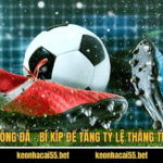Cược Xiên Bóng Đá - Bí Kíp Để Tăng Tỷ Lệ Thắng Từ Keonhacai 5 Cuoc Xien Bong Da Bi Kip De Tang Ty Le Thang Tu Keonhacai