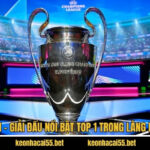 Cúp C1 - Giải Đấu Nổi Bật Top 1 Trong Làng Bóng Đá 5 Cúp C1 - Giải Đấu Nổi Bật Top 1 Trong Làng Bóng Đá