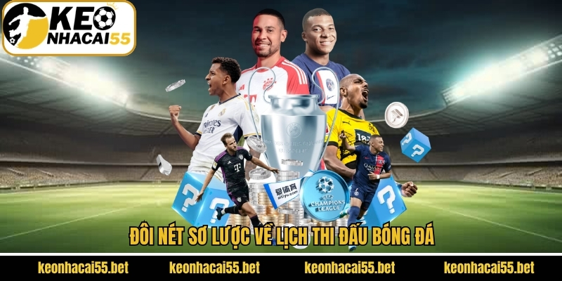 Nội dung tổng quan về lịch thi đấu