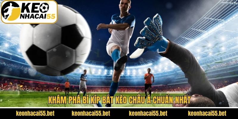 Kèo Châu Á - Hướng Dẫn Đọc Kèo Chuẩn Từ Keonhacai 4 Hé lộ bí kíp bắt cược chấp hiệu quả