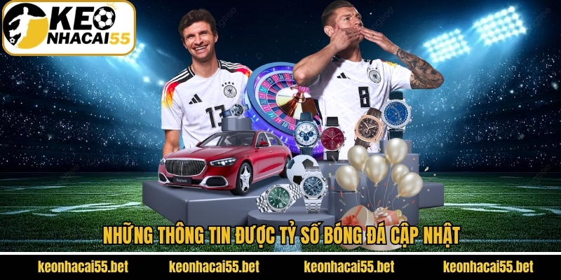 Những thông tin được tỷ số bóng đá cập nhật